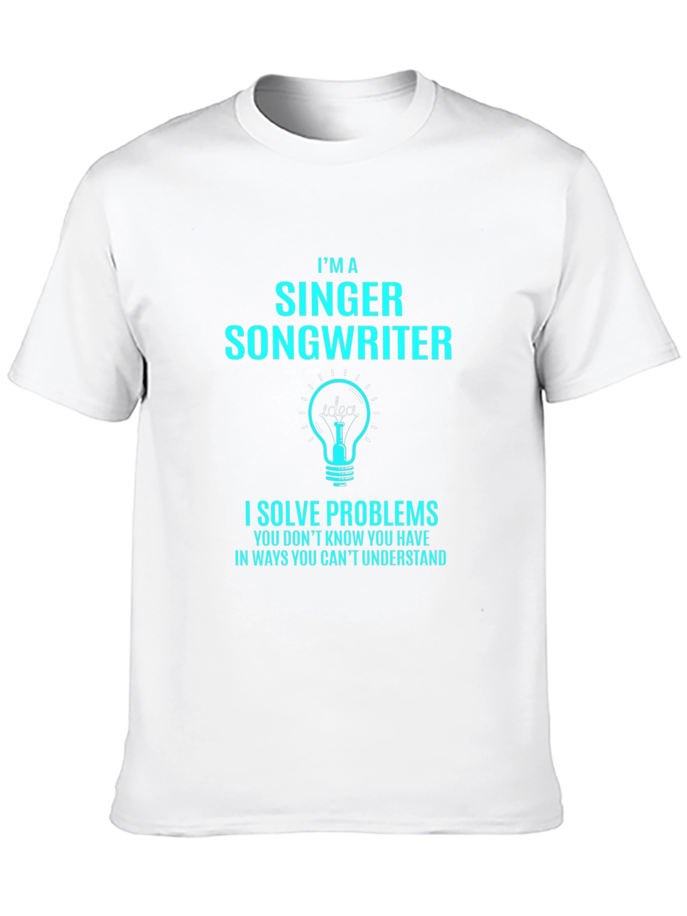 Singer Songwriter Problem Solver T-Shirt