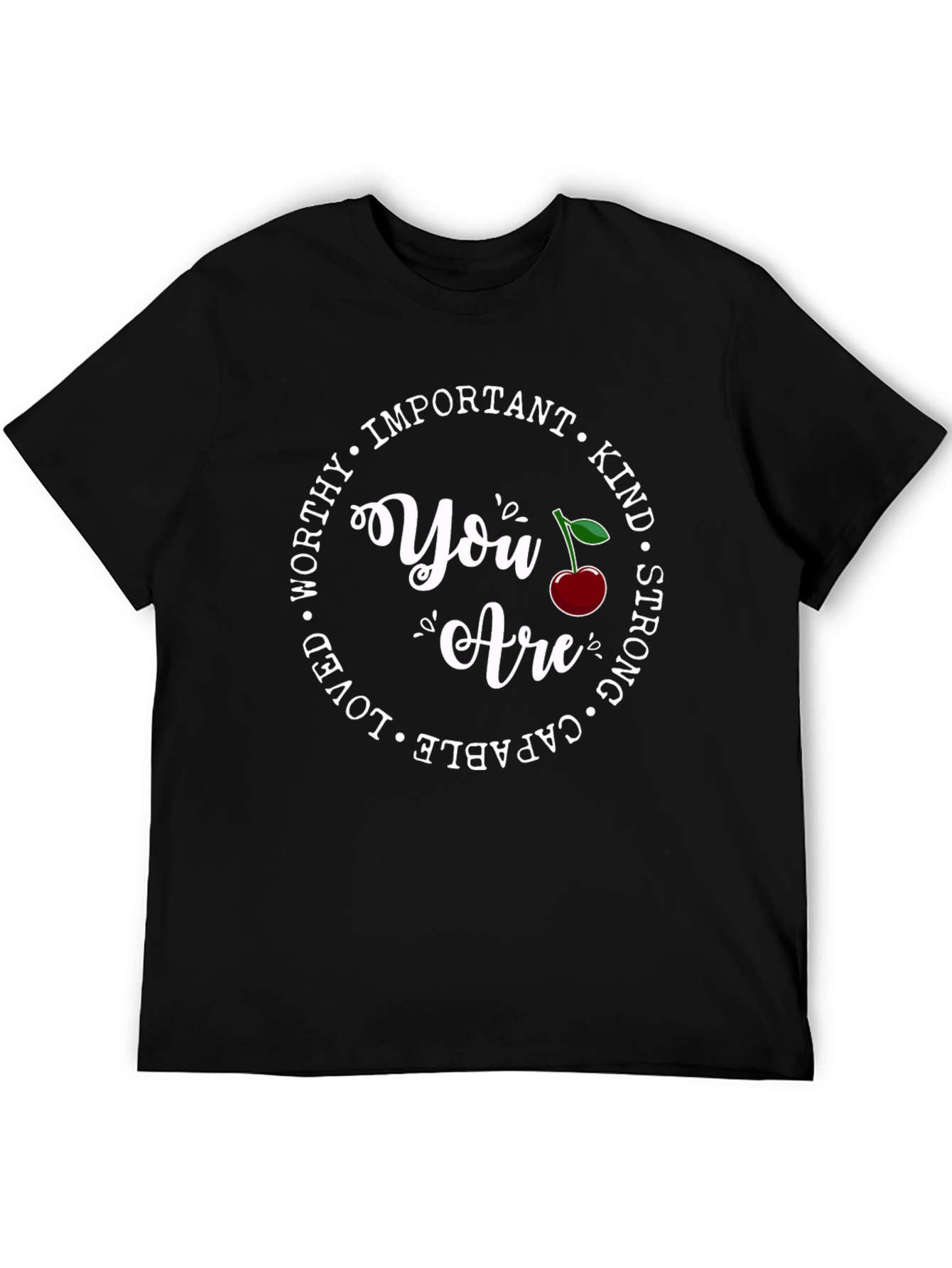You Are Kind Strong Capable Loved T-Shirt