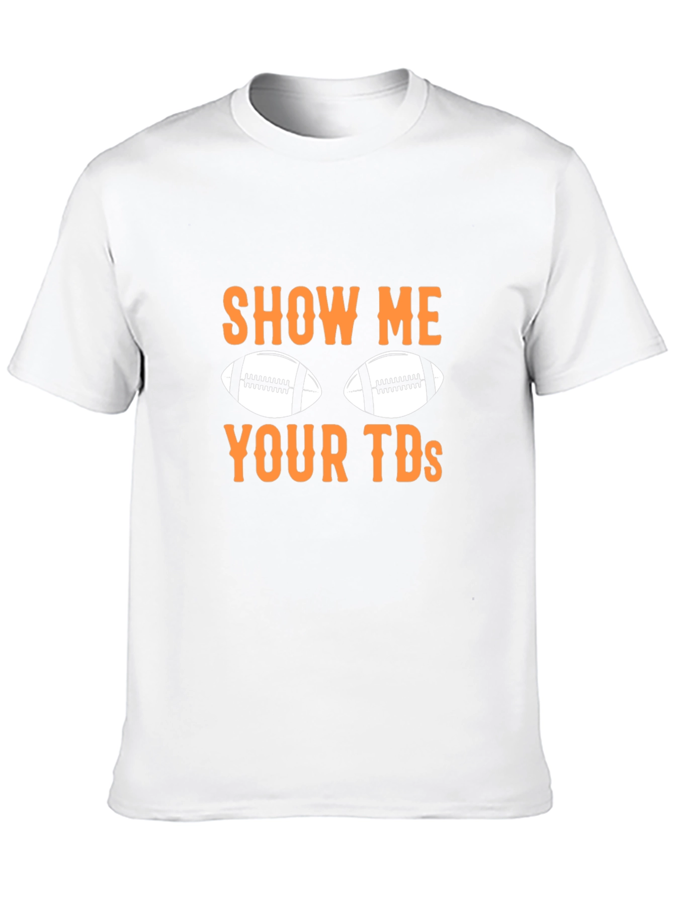 Show Me Your TDs Football Graphic Tee