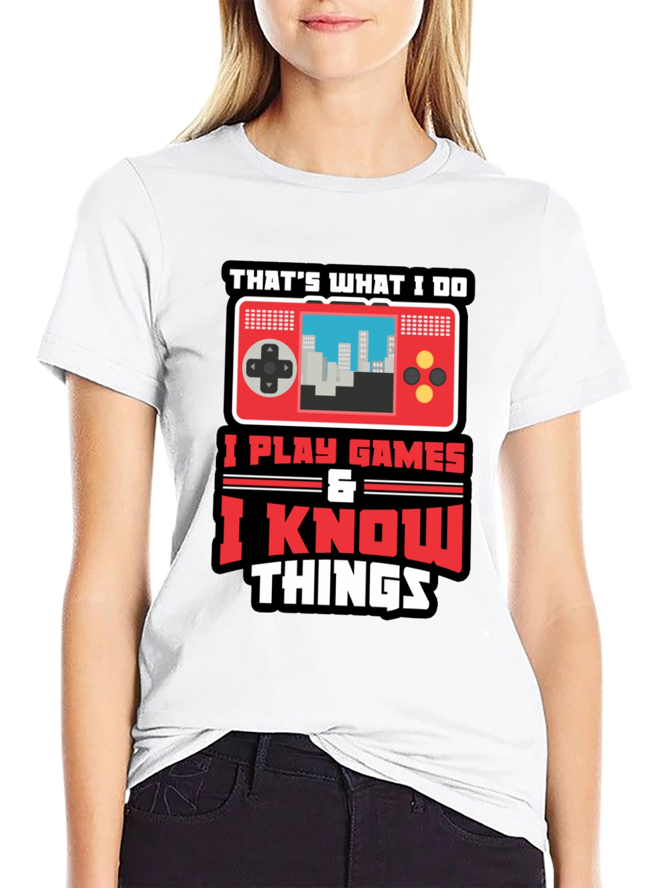 Gamer Tee: I Play Games & Know Things