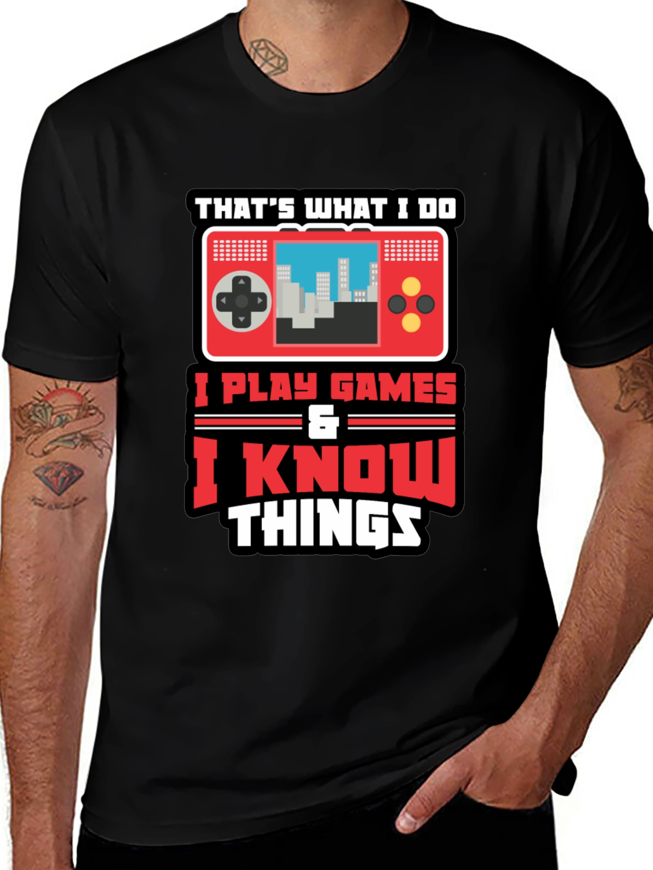 Gamer Tee: I Play Games & Know Things