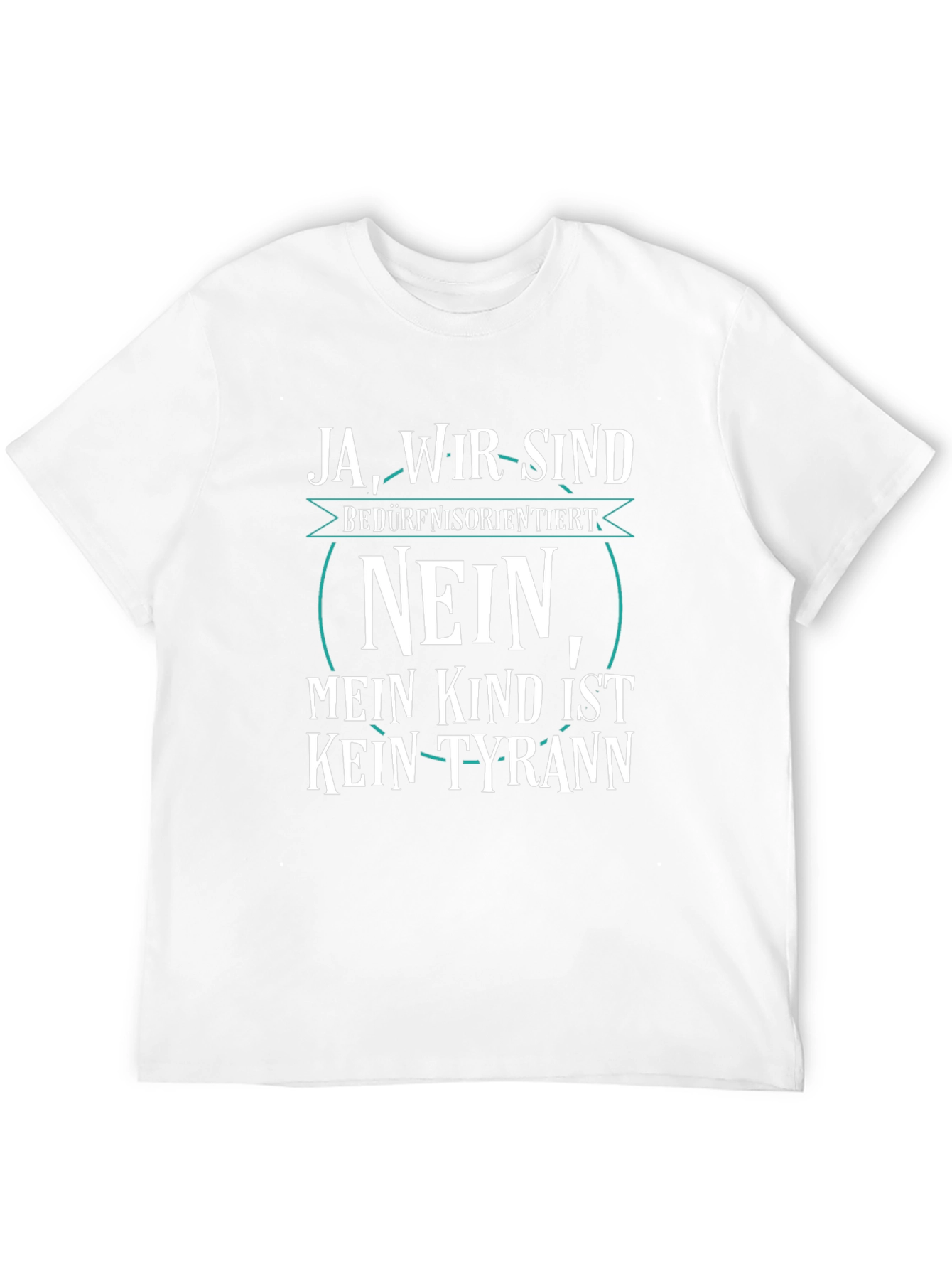 Ja Wir Sind Bedurfnisorientiert Fun T-Shirt