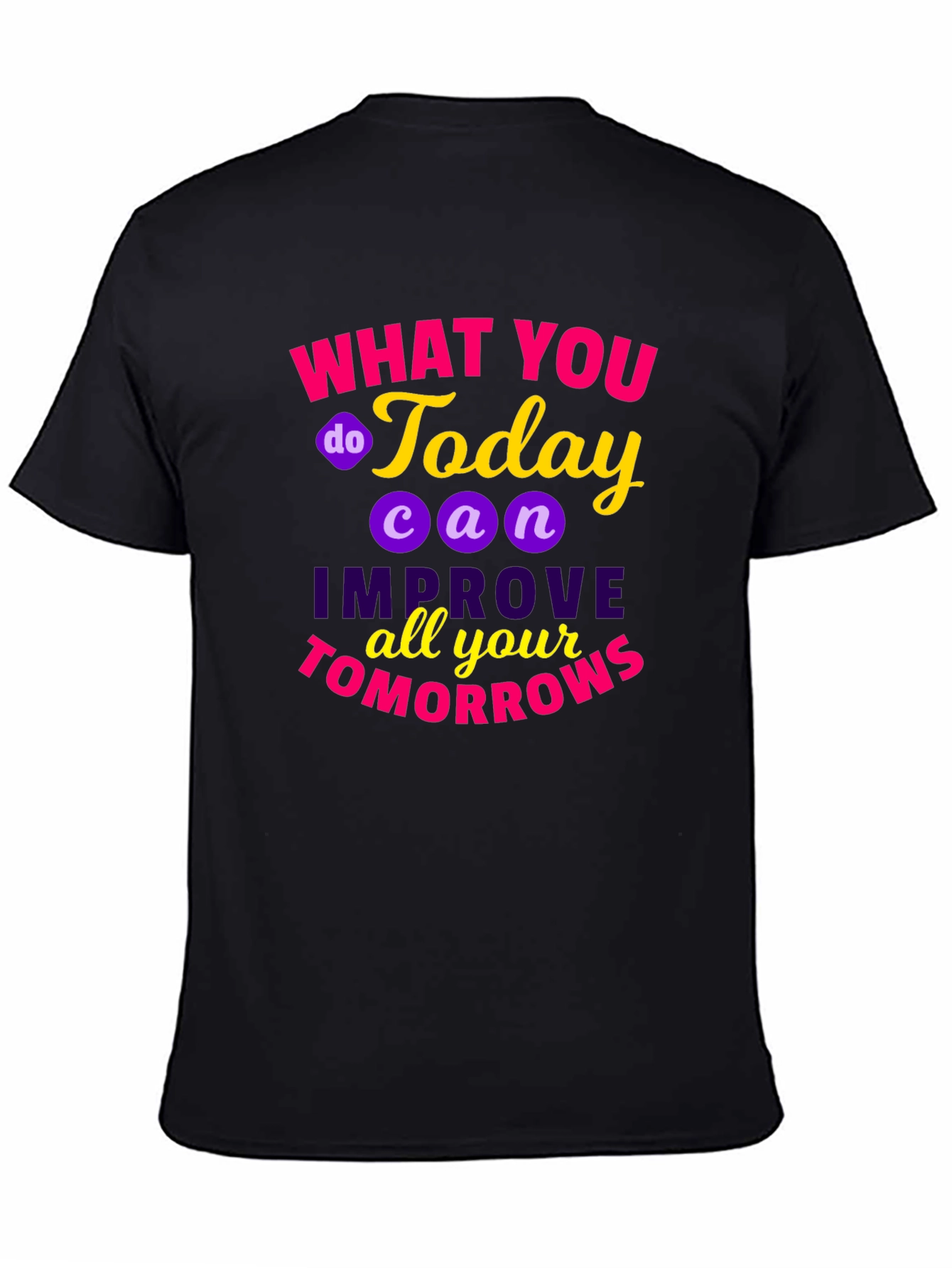 Motivational Quote T-Shirt - Todays Actions