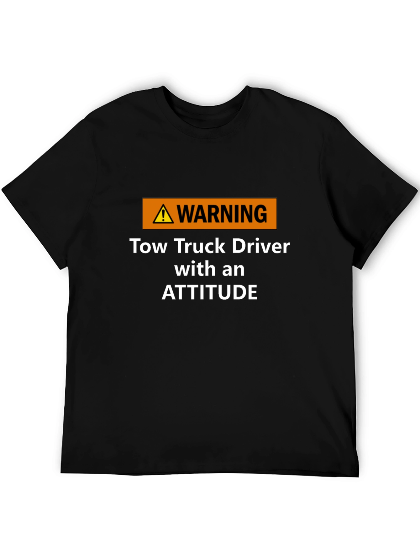 Warning Tow Truck Driver Attitude T-Shirt