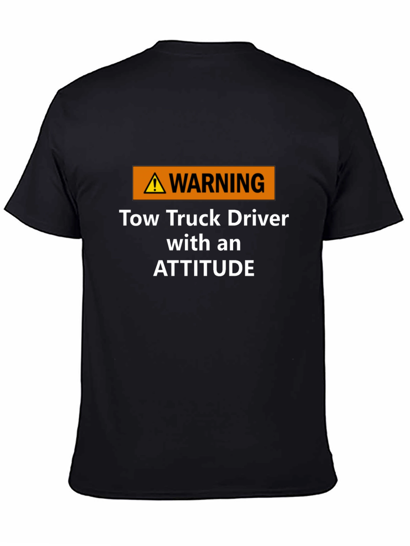Warning Tow Truck Driver Attitude T-Shirt