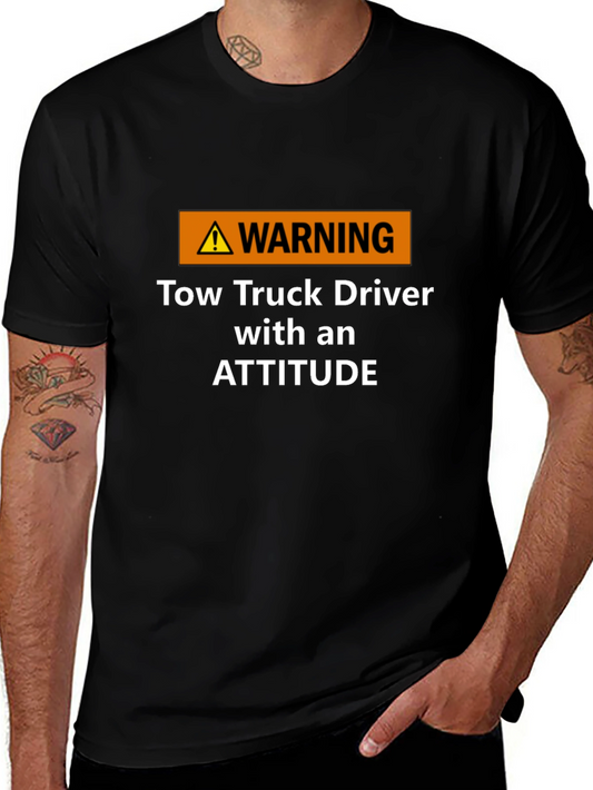 Warning Tow Truck Driver Attitude T-Shirt