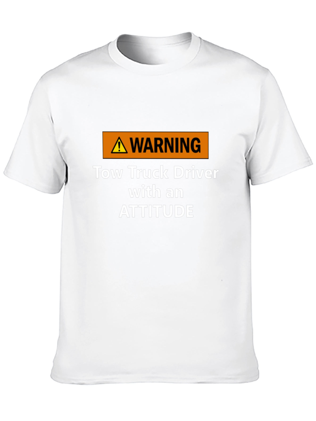 Warning Tow Truck Driver Attitude T-Shirt