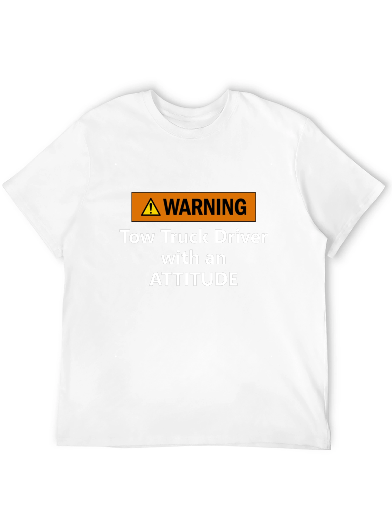 Warning Tow Truck Driver Attitude T-Shirt
