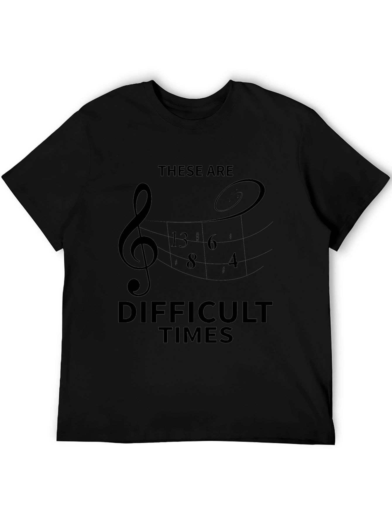Difficult Times Music Treble Clef T-Shirt