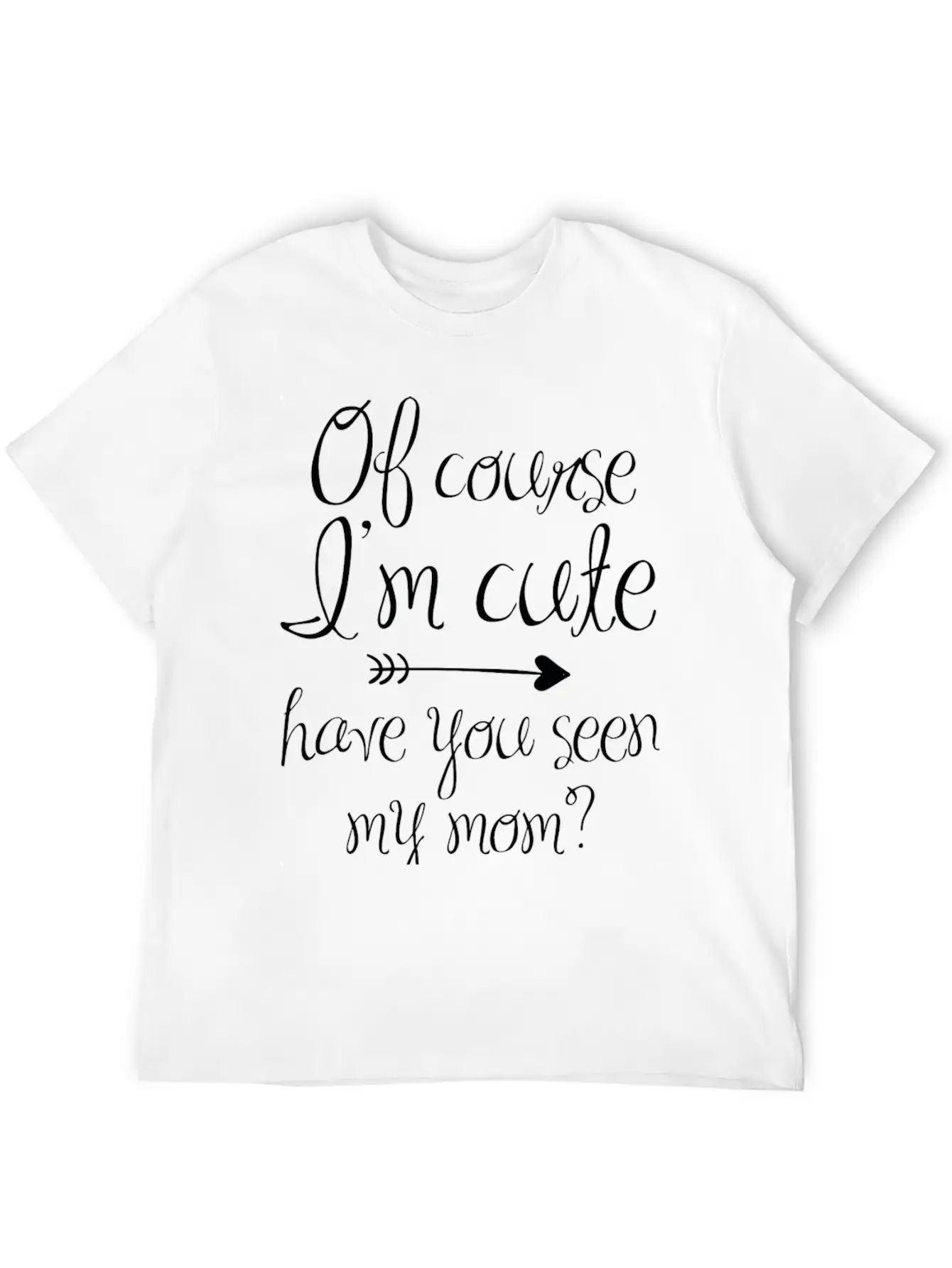 Of Course I'm Cute Unisex Casual T-Shirt – Clean Design For Daily Comfort