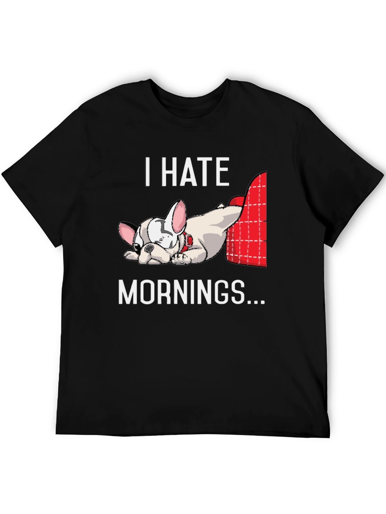 I Hate Mornings Bulldog Graphic T-Shirt