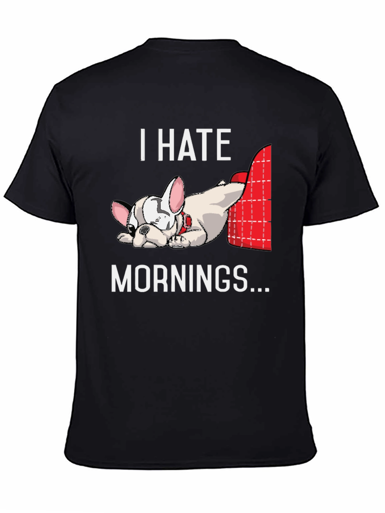 I Hate Mornings Bulldog Graphic T-Shirt
