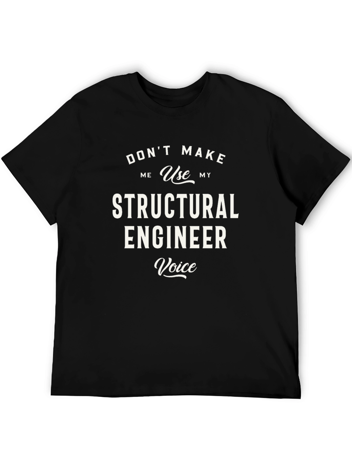 Structural Engineer Voice Funny T-Shirt