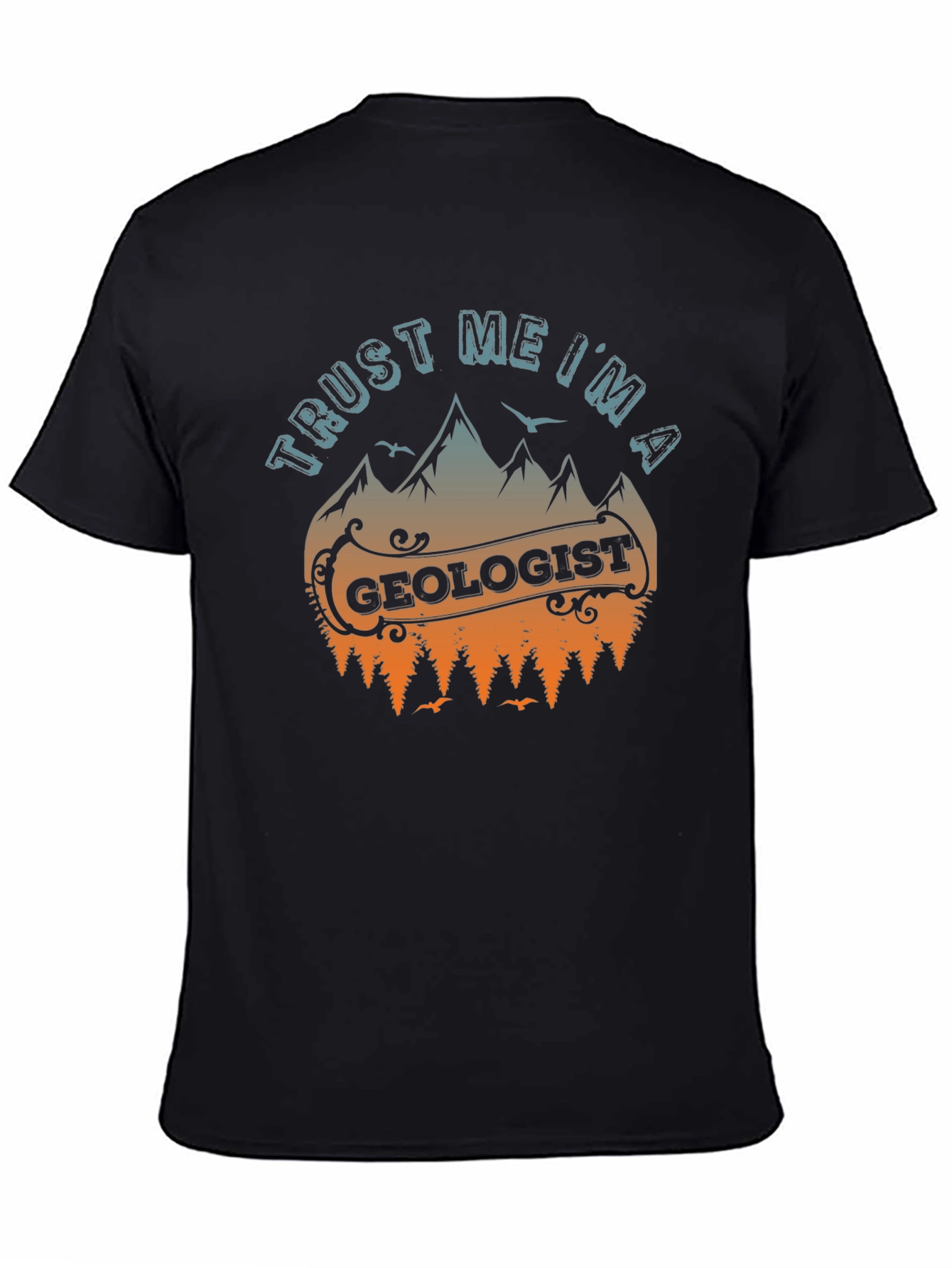 Trust Me Im A Geologist T-Shirt
