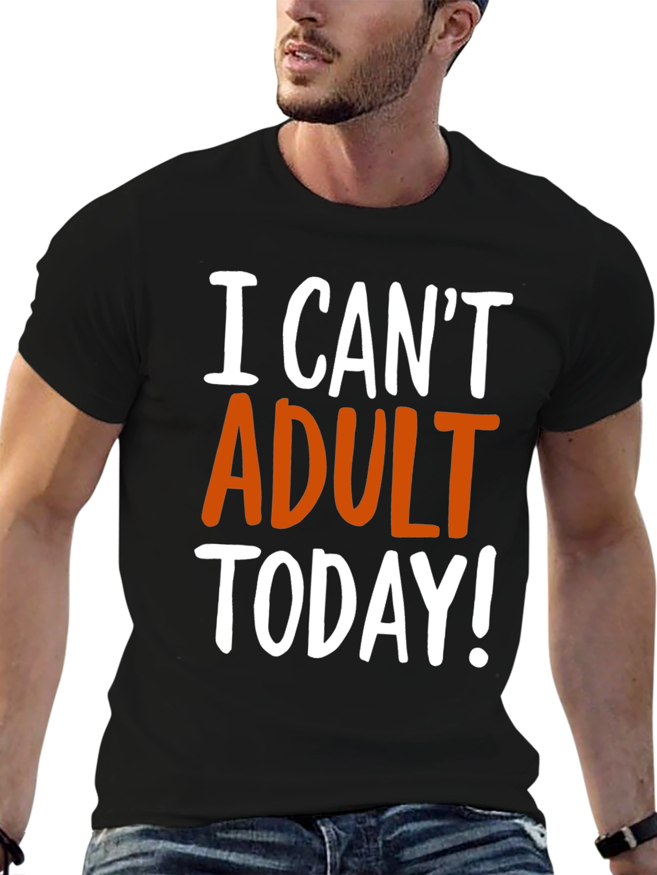 Funny I Cant Adult Today! Graphic T-Shirt
