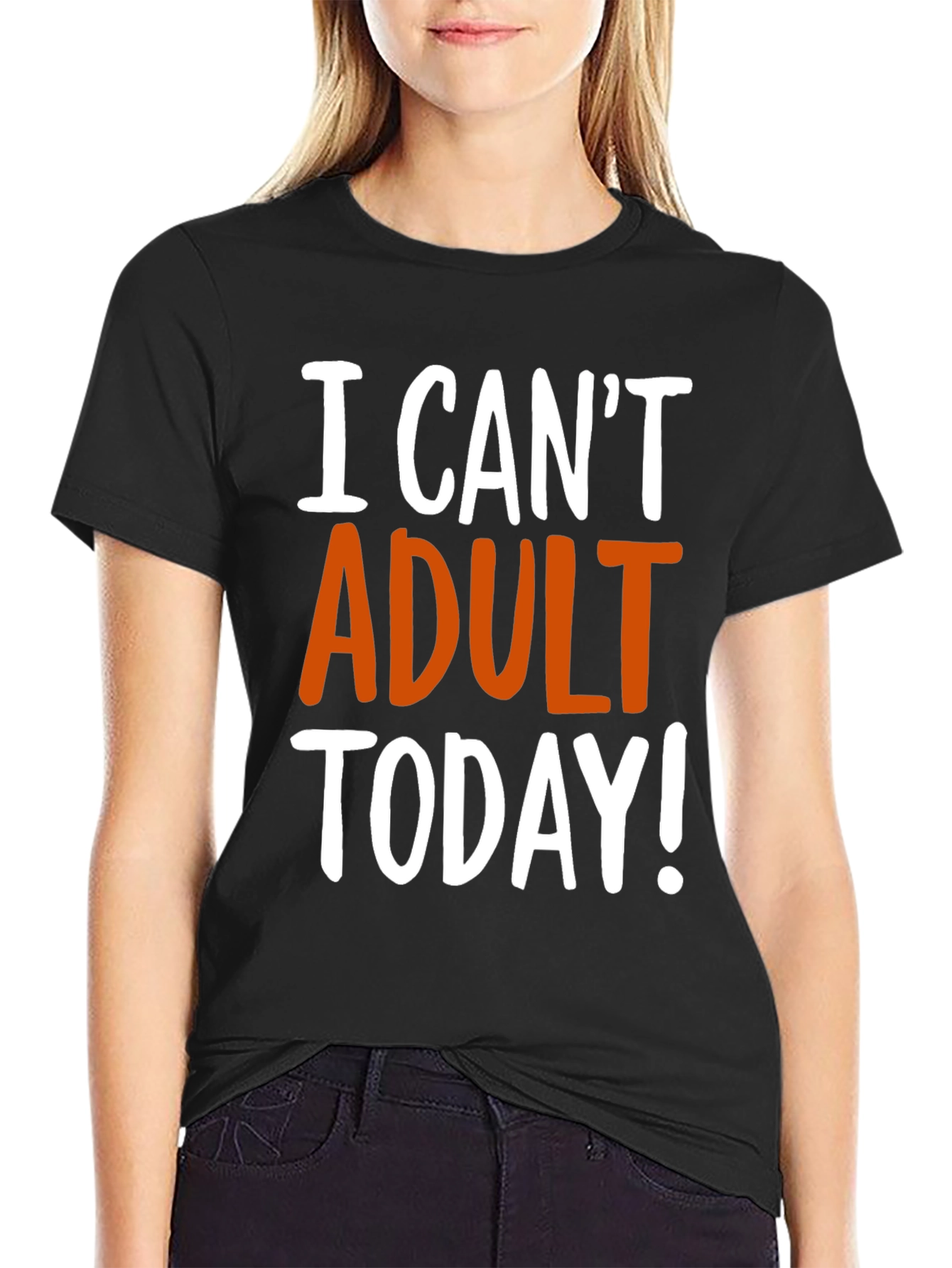 Funny I Cant Adult Today! Graphic T-Shirt