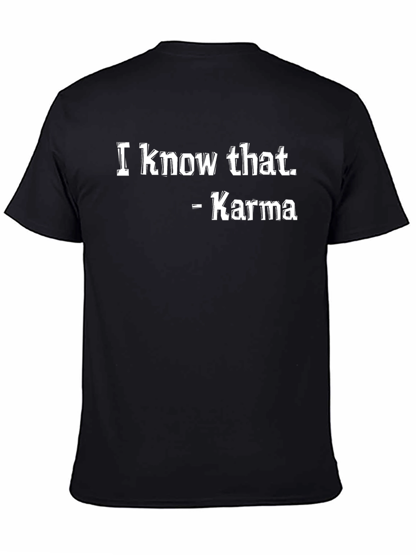 Karma Quote Black T-Shirt