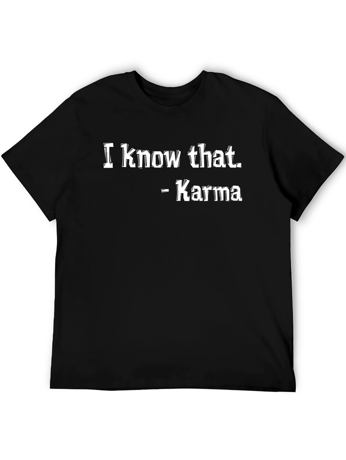 Karma Quote Black T-Shirt