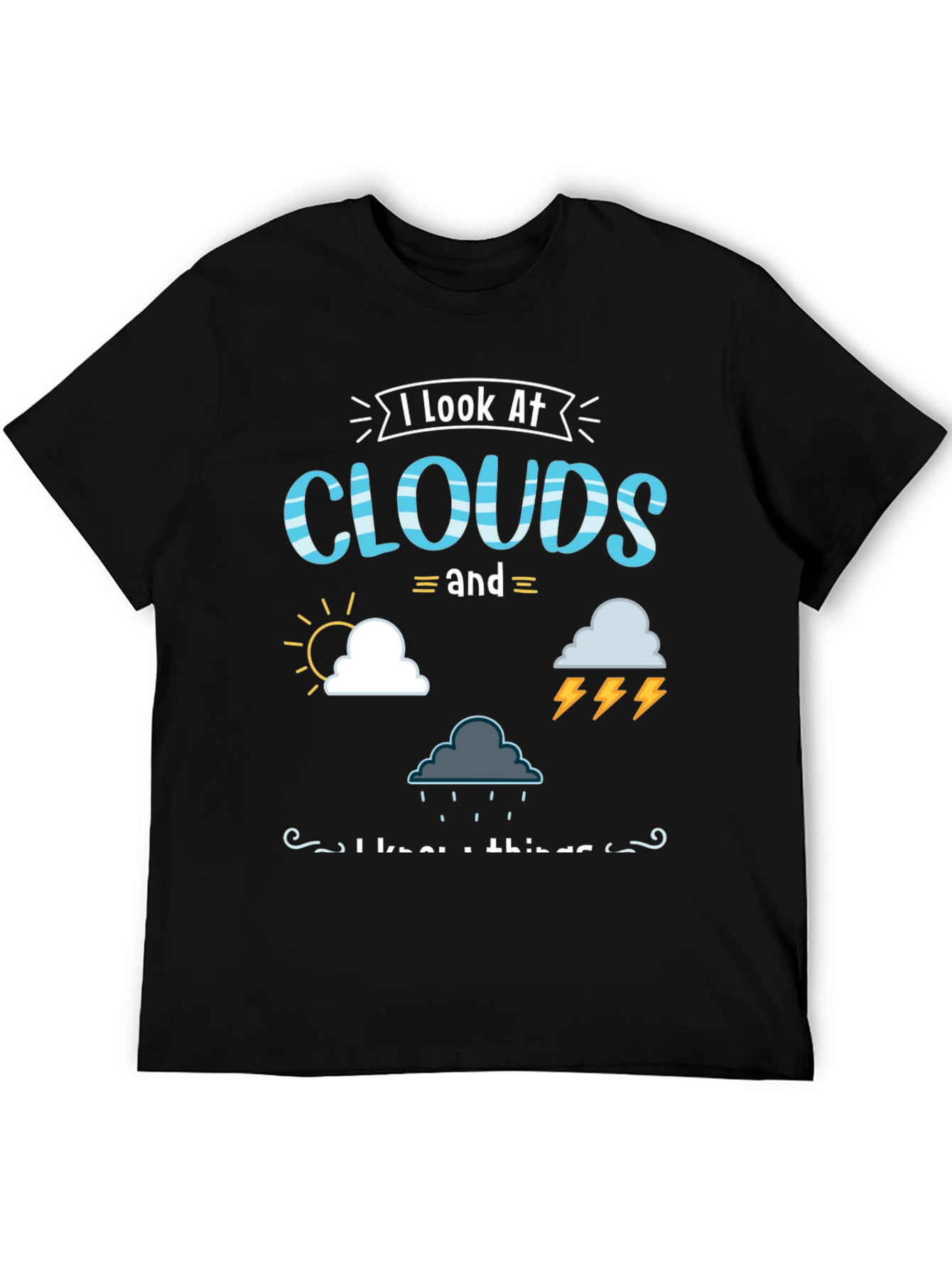 I Look At Clouds T-Shirt Weather Design