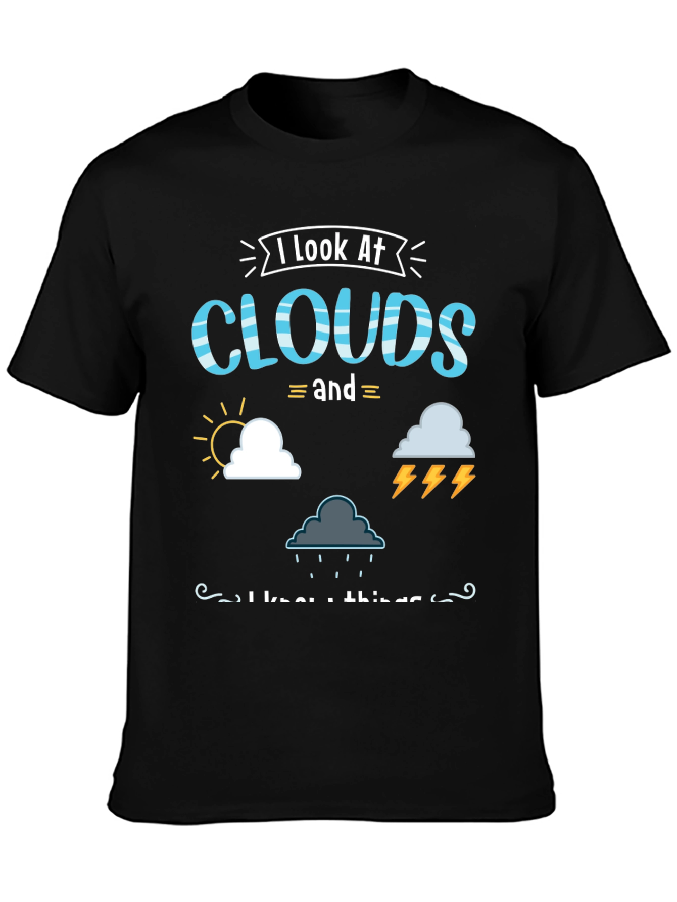 I Look At Clouds T-Shirt Weather Design