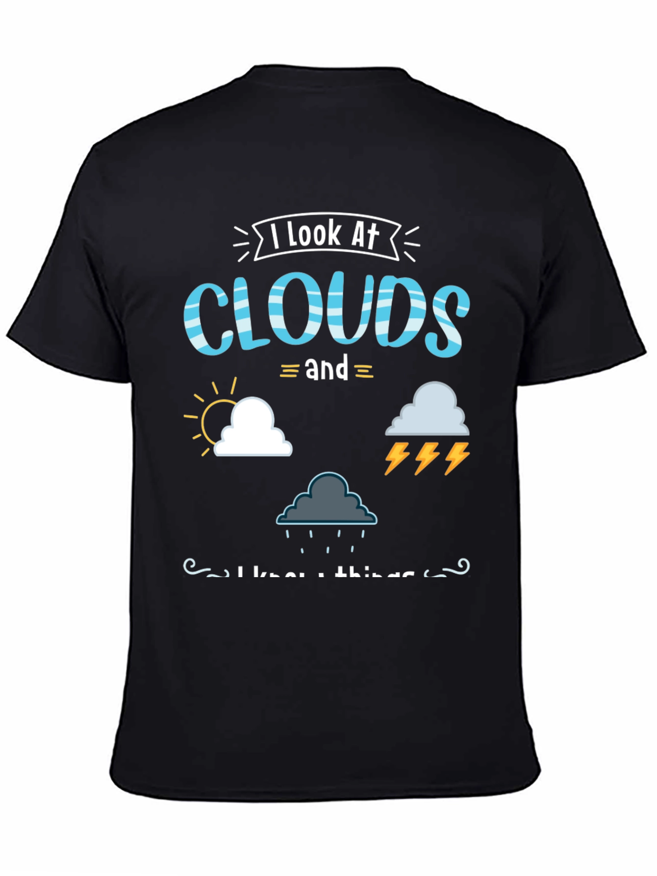 I Look At Clouds T-Shirt Weather Design