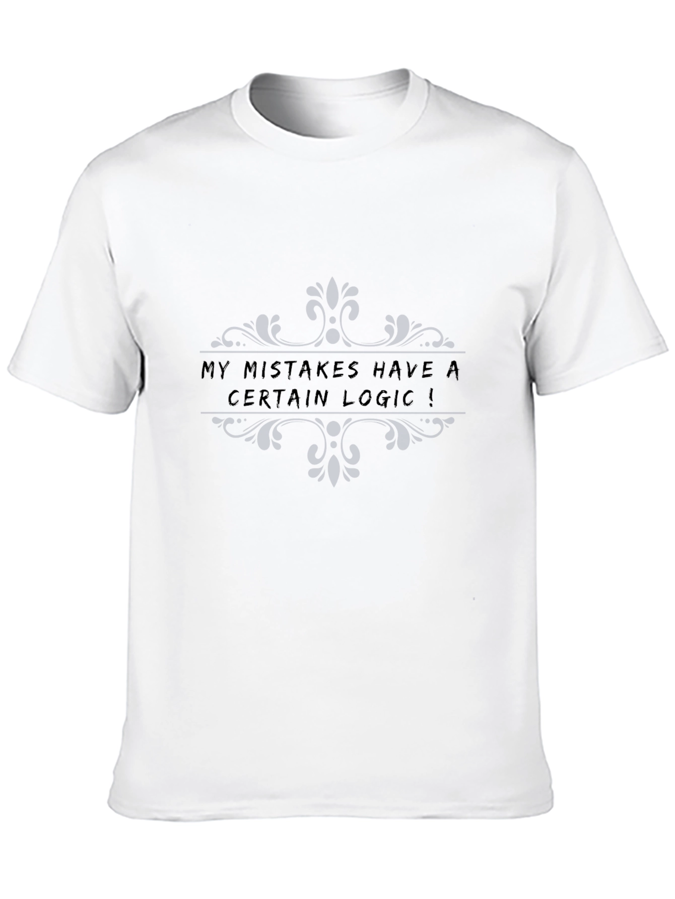 My Mistakes Have a Certain Logic T-Shirt