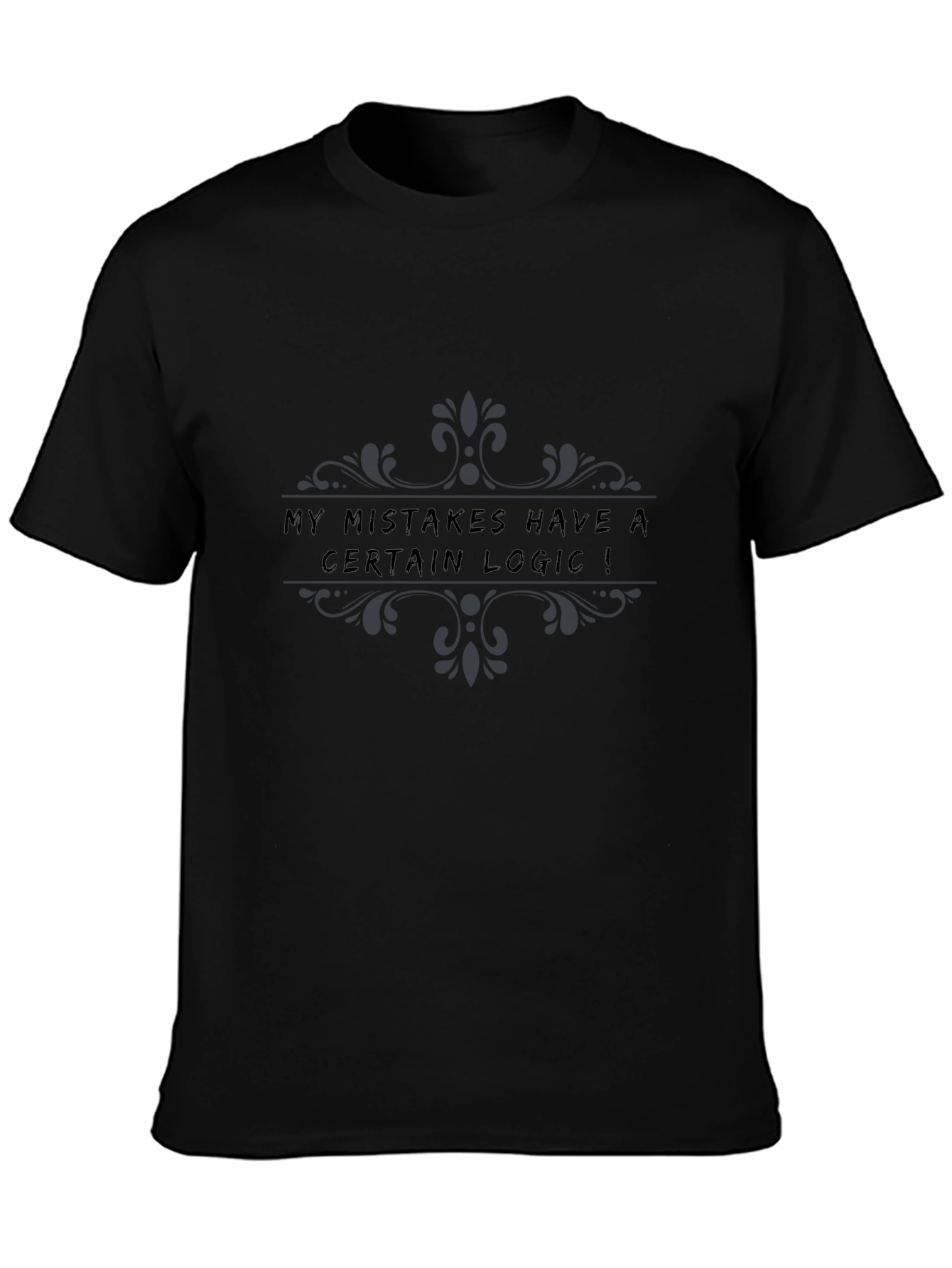 My Mistakes Have a Certain Logic T-Shirt