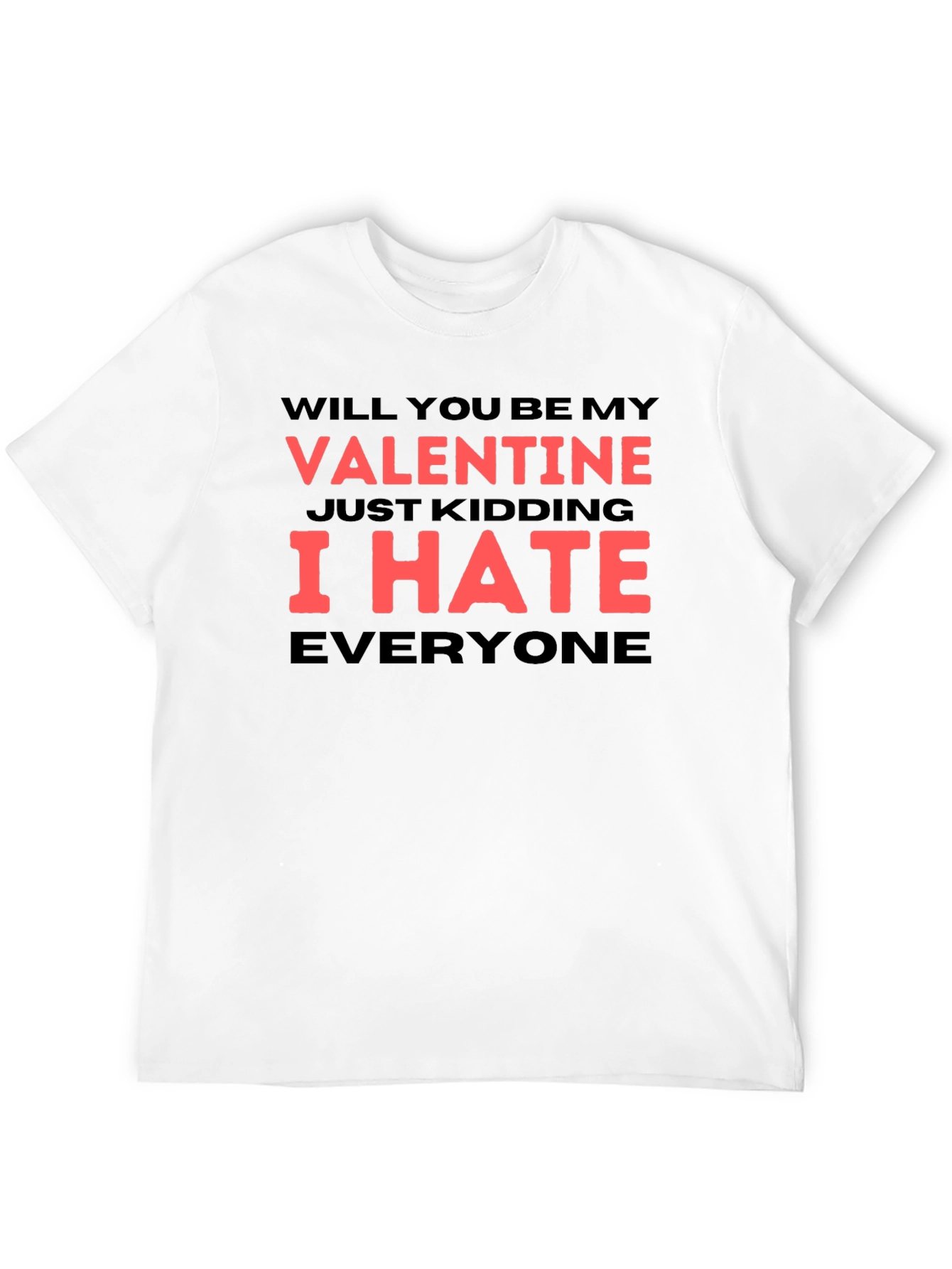 Anti-Valentines Day Tee - I Hate Everyone Shirt