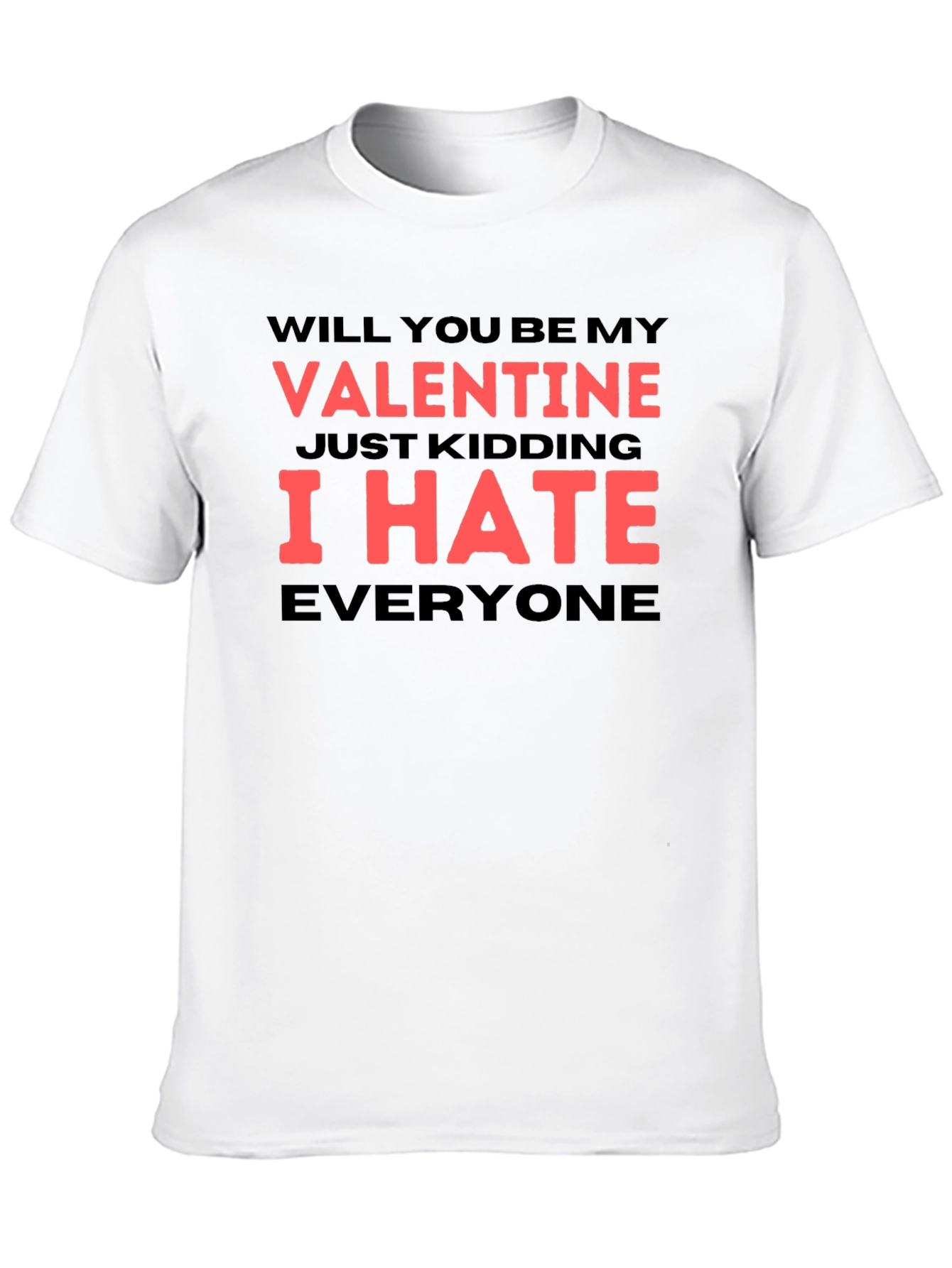 Anti-Valentines Day Tee - I Hate Everyone Shirt