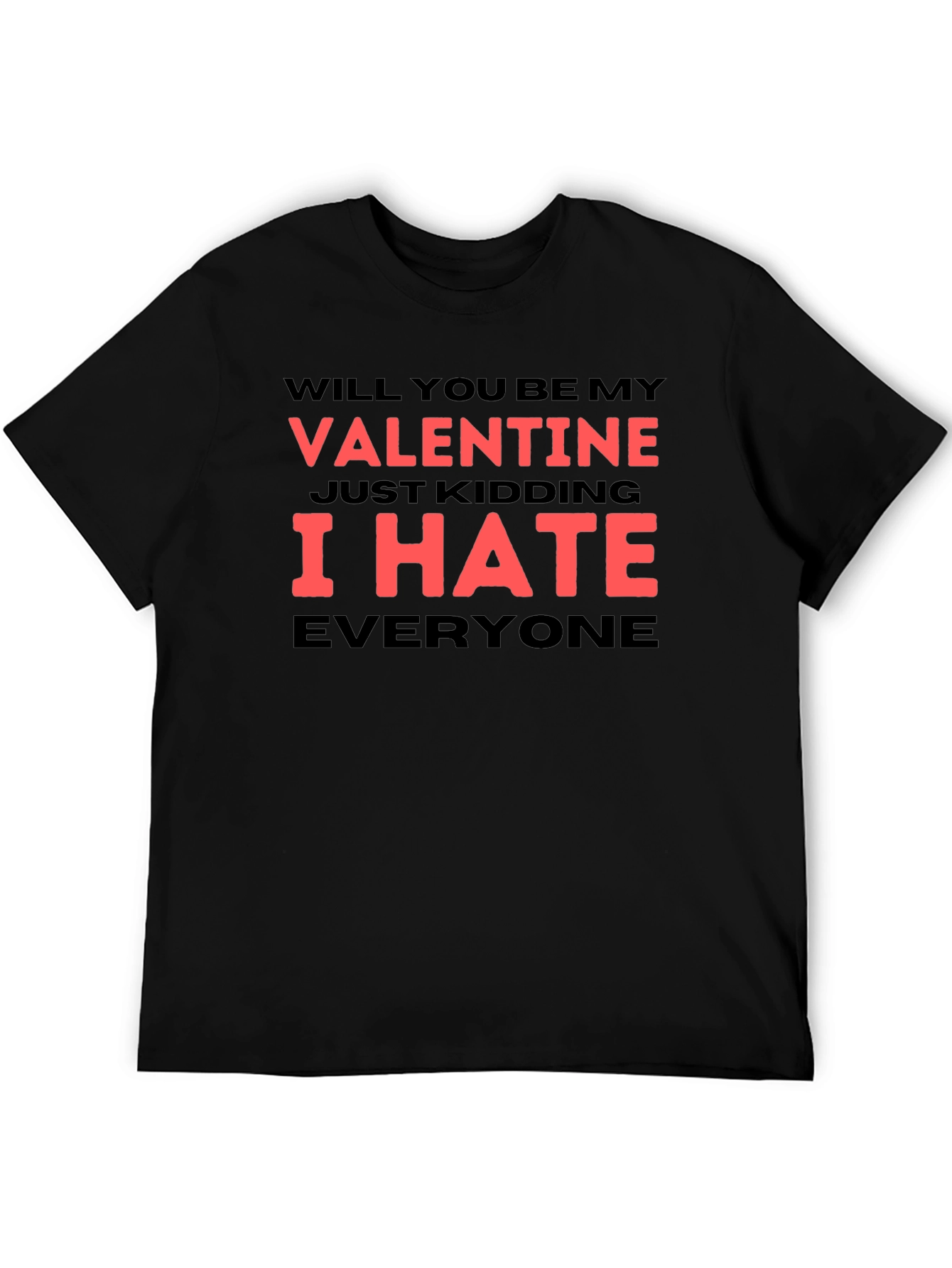 Anti-Valentines Day Tee - I Hate Everyone Shirt