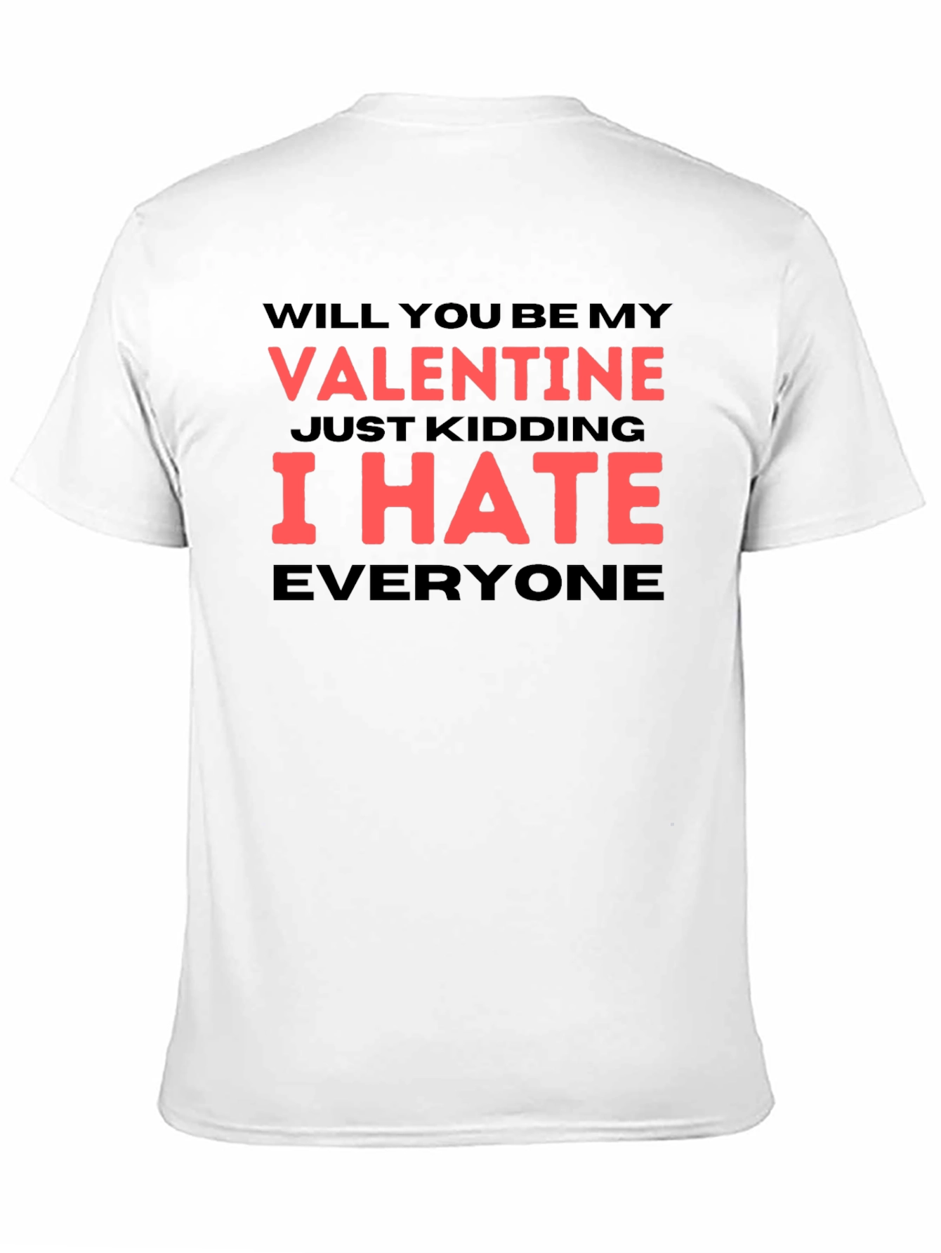 Anti-Valentines Day Tee - I Hate Everyone Shirt