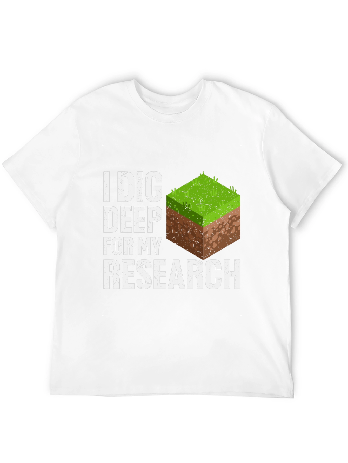 I Dig Deep For My Research Graphic Tee