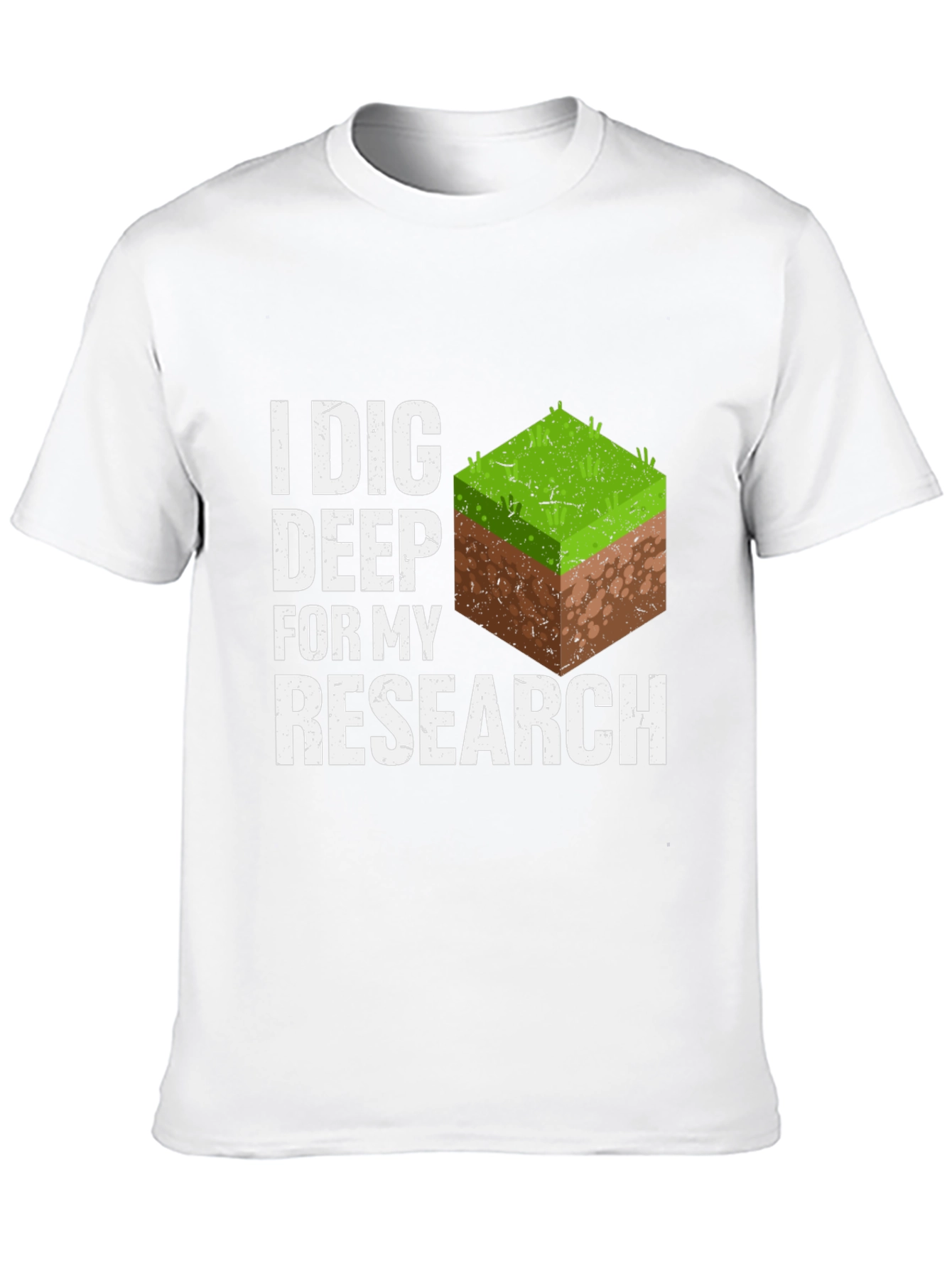 I Dig Deep For My Research Graphic Tee