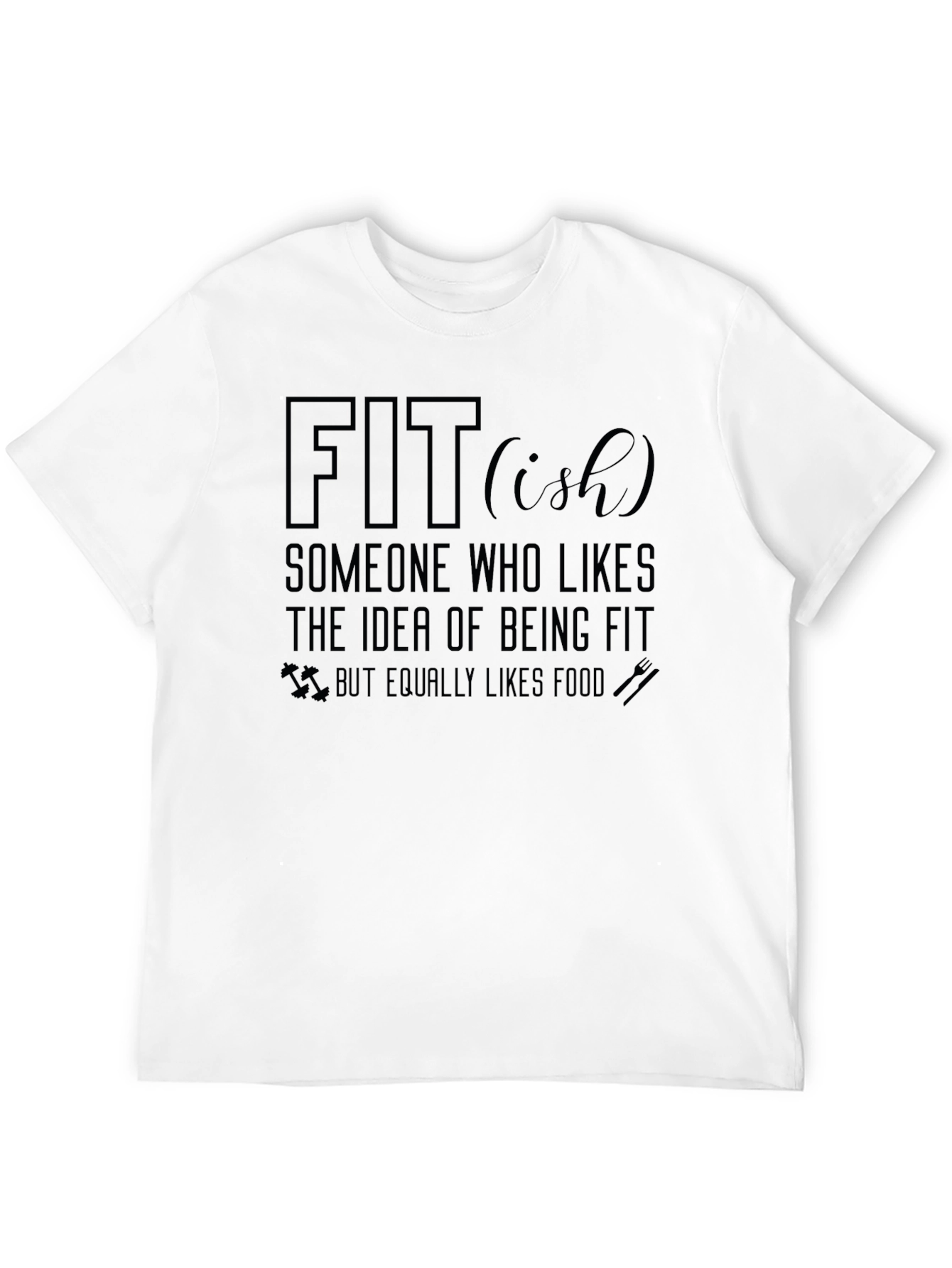 Fit-ish Graphic Tee - Funny Fitness T-Shirt