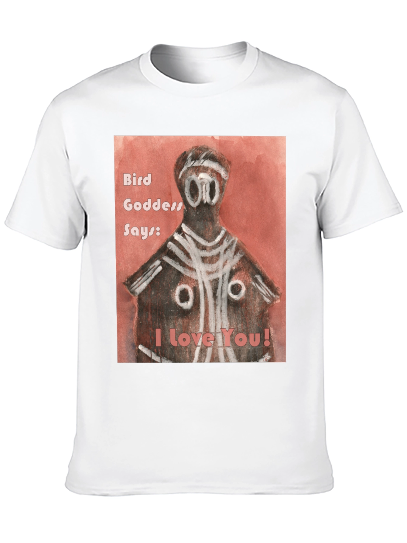 Bird Goddess Says I Love You T-Shirt