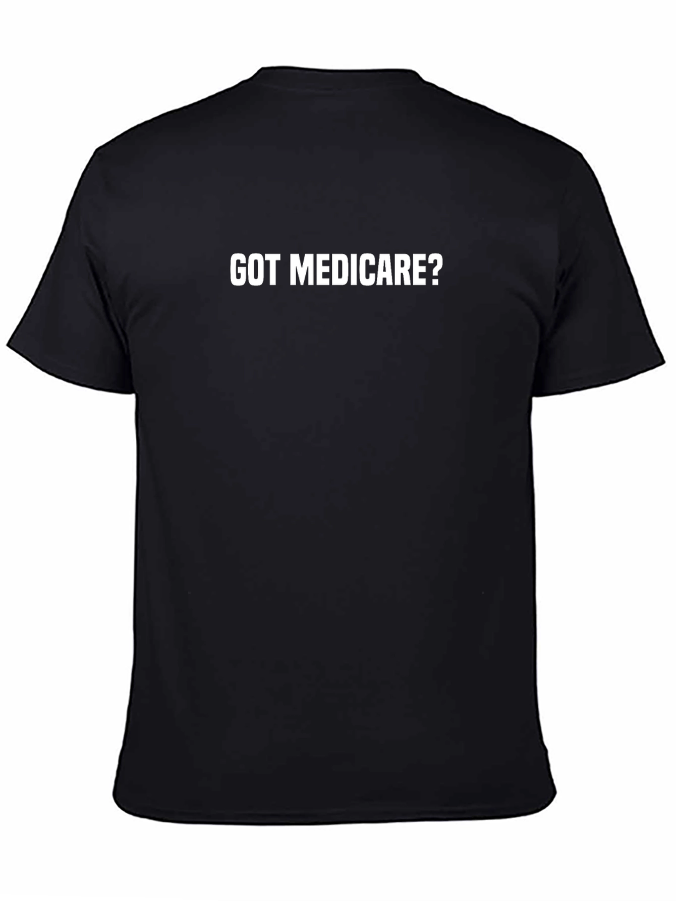 Got Medicare? Black Tee