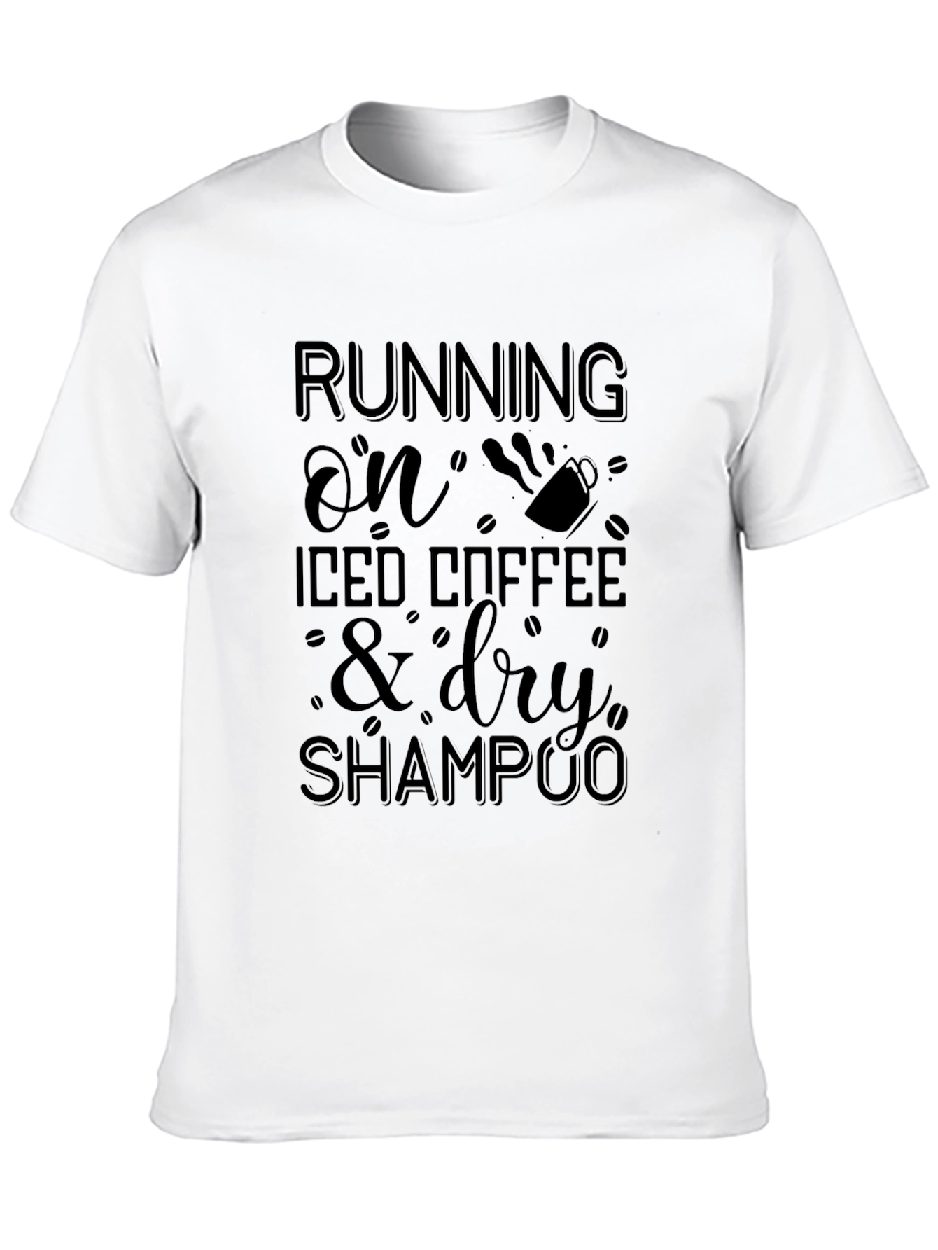 Running On Iced Coffee & Dry Shampoo Graphic T-Shirt