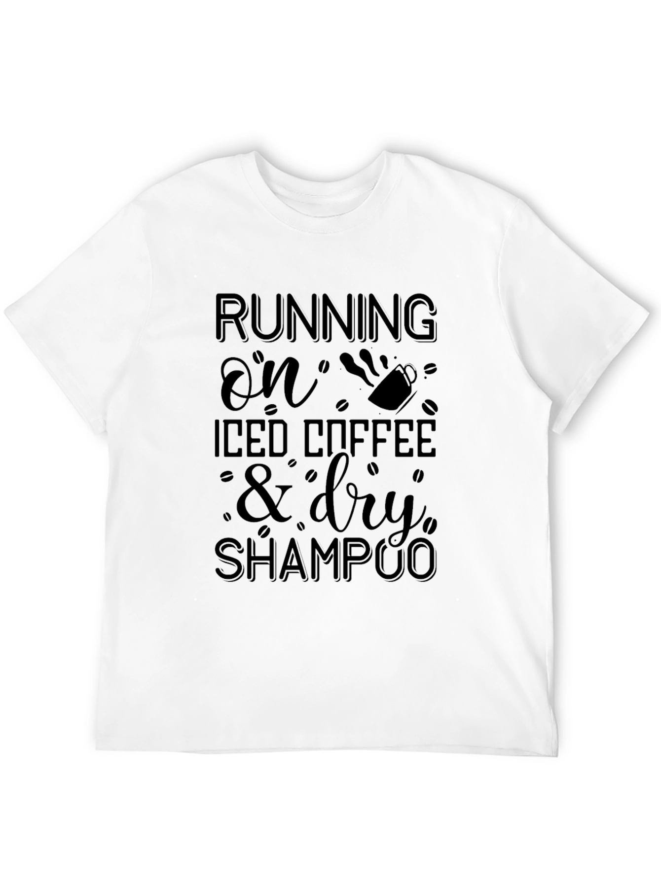 Running On Iced Coffee & Dry Shampoo Graphic T-Shirt