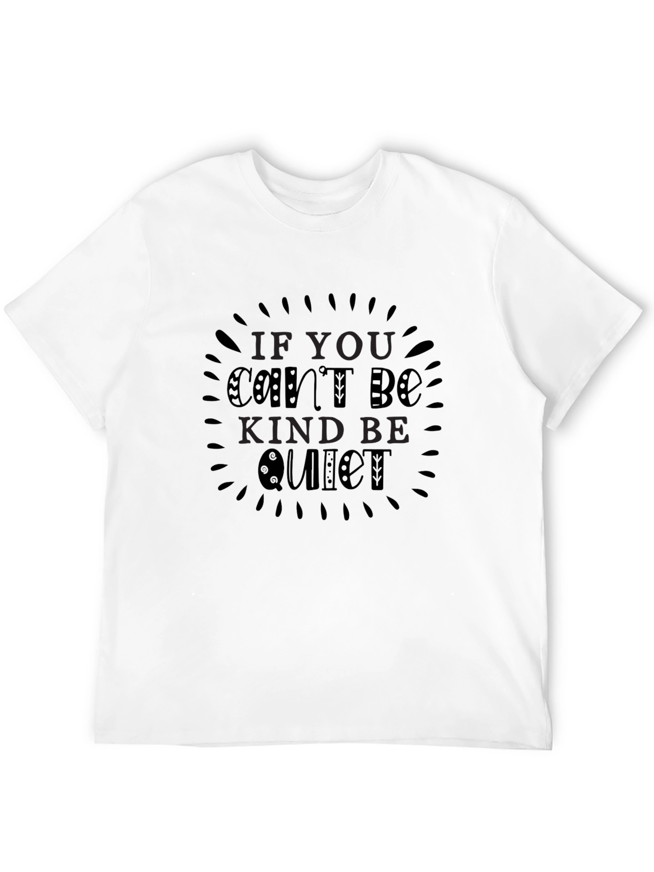 Kindness Graphic Tee - If You Cant Be Kind