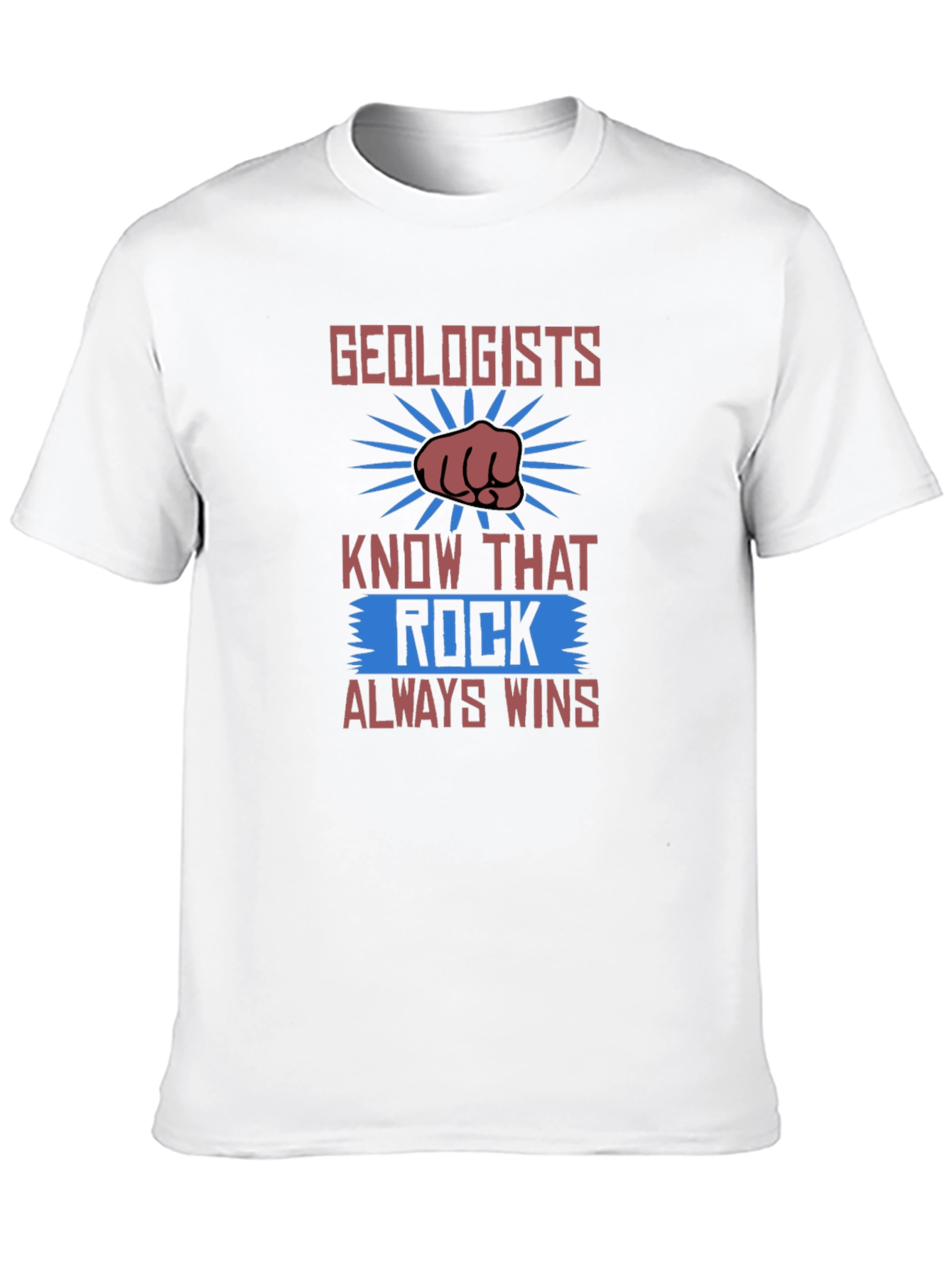 Geologists Rock T-Shirt - Always Wins Design!