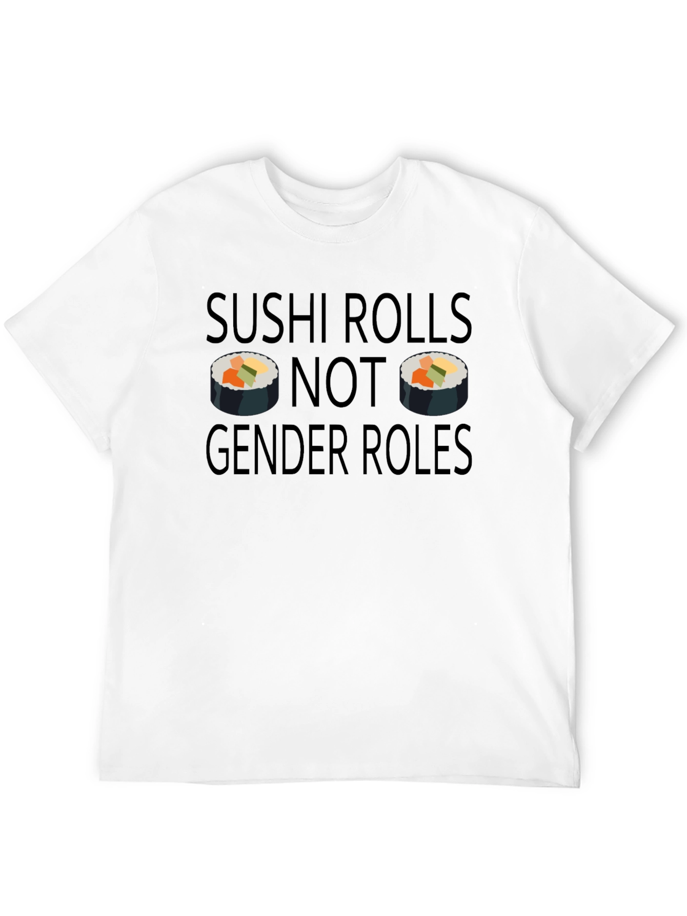 Sushi Rolls Not Gender Roles - Graphic Tee