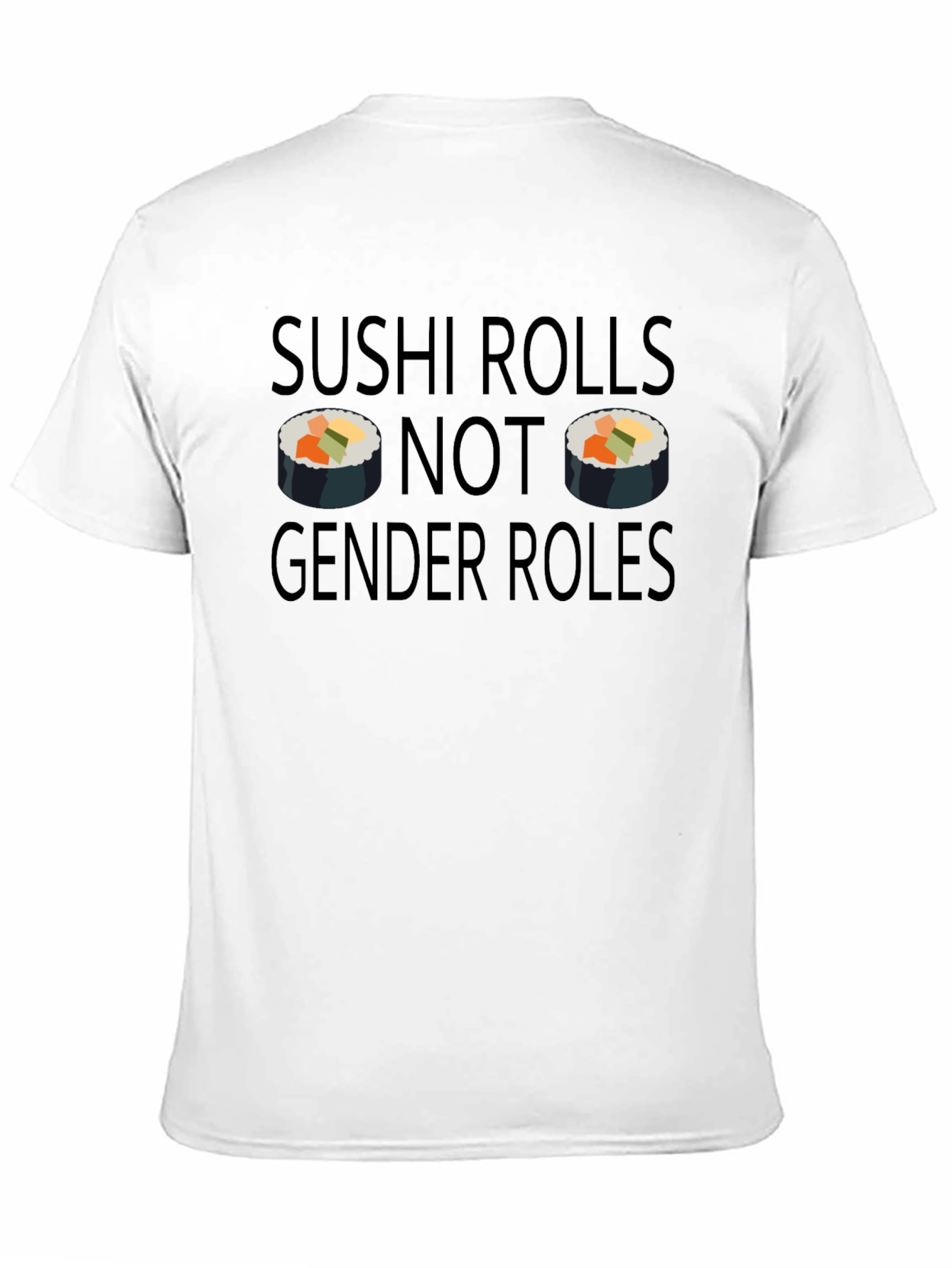 Sushi Rolls Not Gender Roles - Graphic Tee