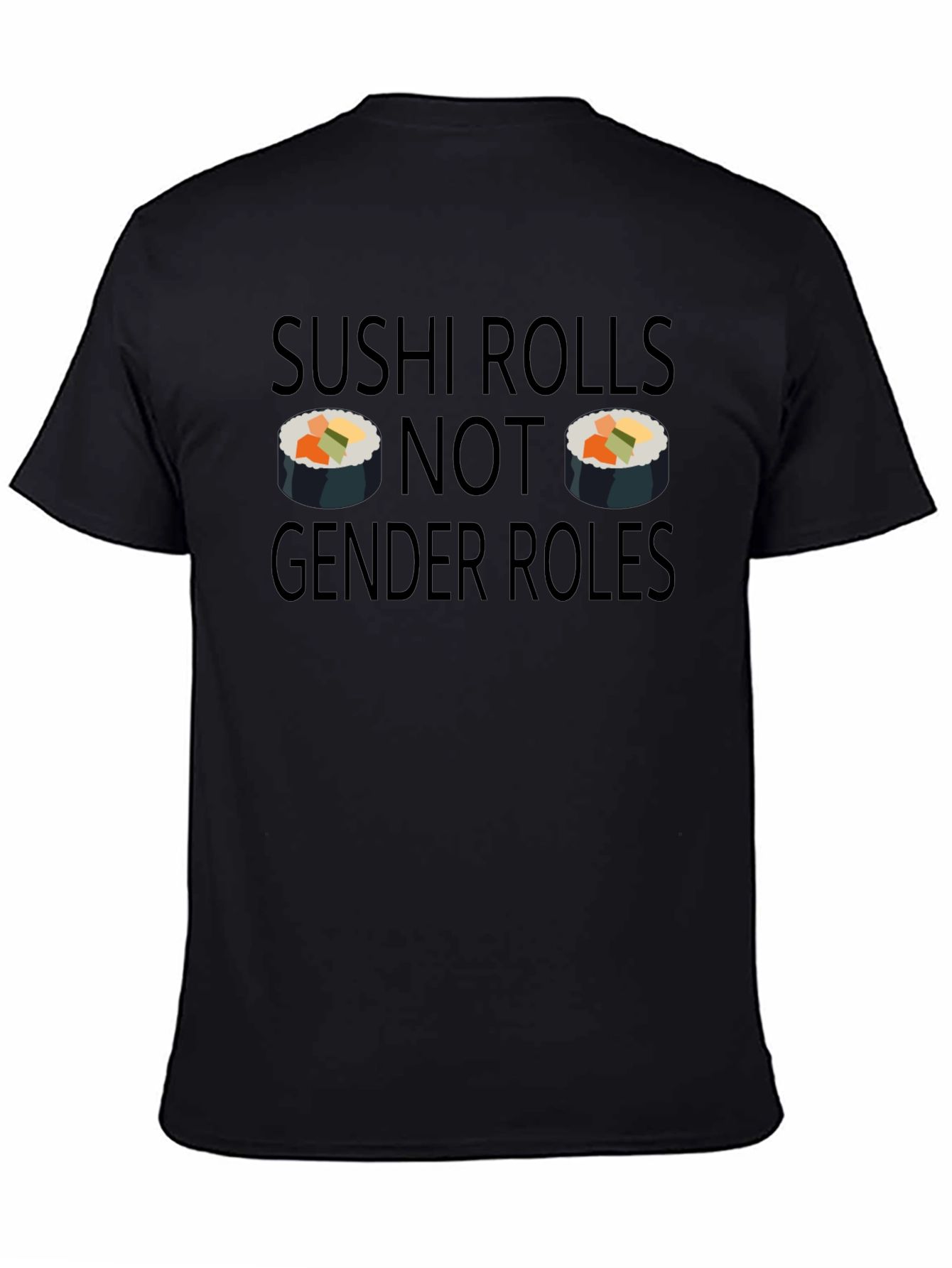 Sushi Rolls Not Gender Roles - Graphic Tee