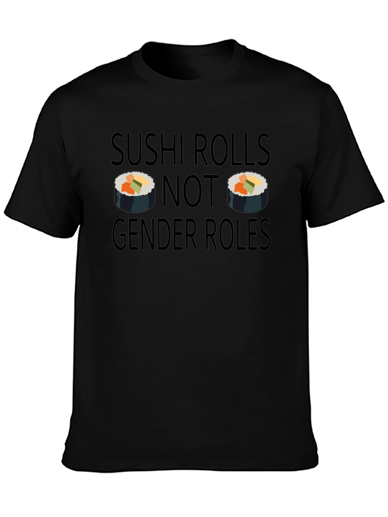 Sushi Rolls Not Gender Roles - Graphic Tee
