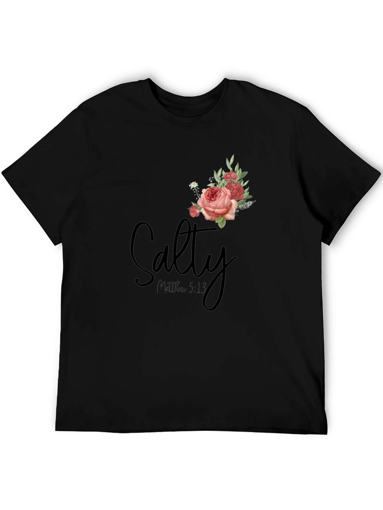 Salty Matthew 5:13 Rose Graphic T-Shirt
