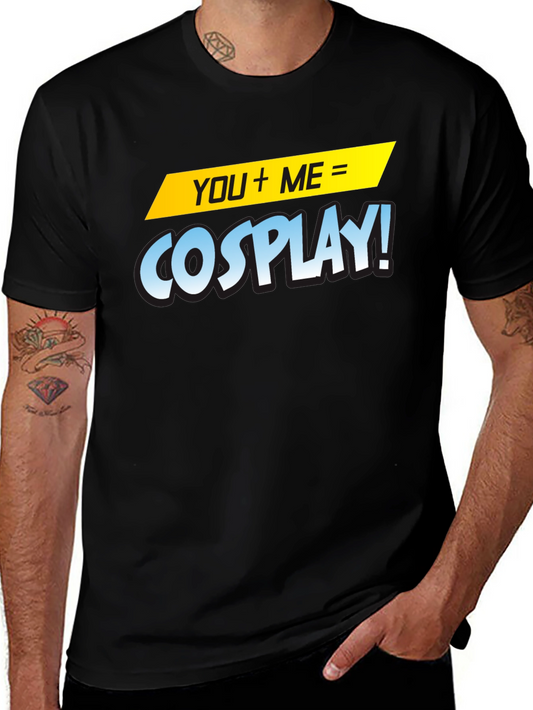 Cosplay T-Shirt - You + Me = Cosplay!