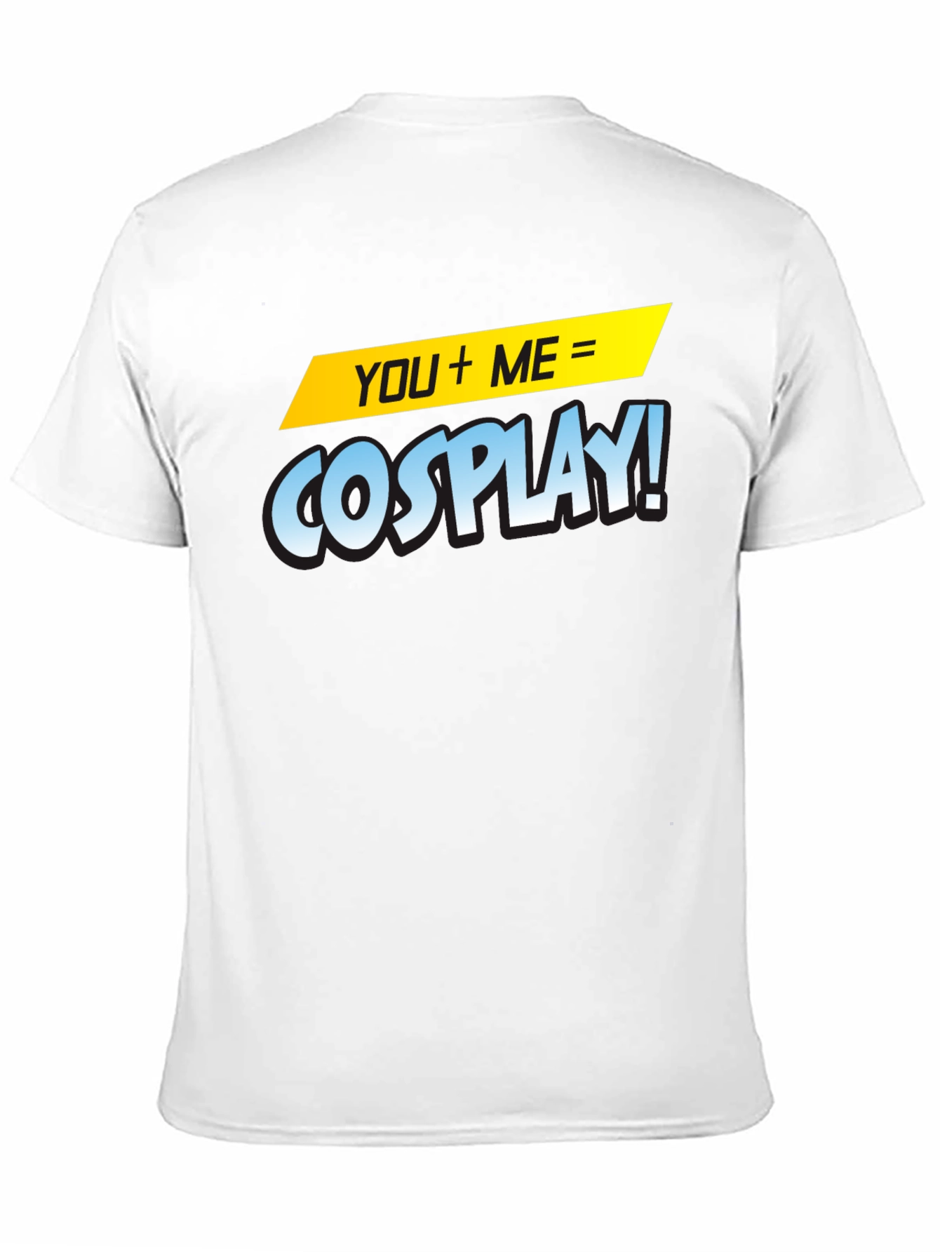 Cosplay T-Shirt - You + Me = Cosplay!