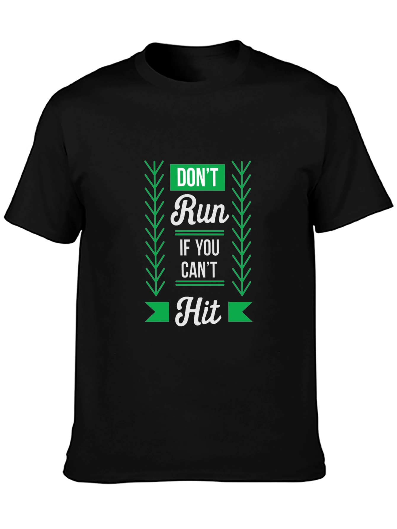 Dont Run If You Cant Hit Graphic Tee