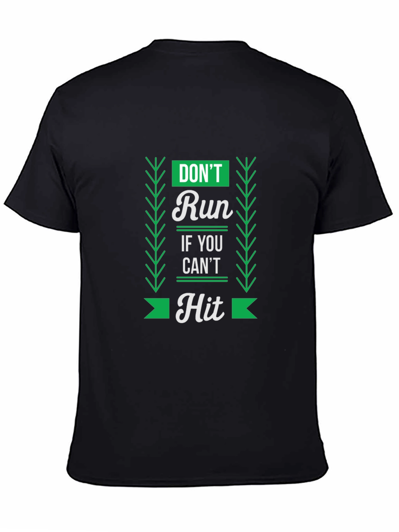 Dont Run If You Cant Hit Graphic Tee