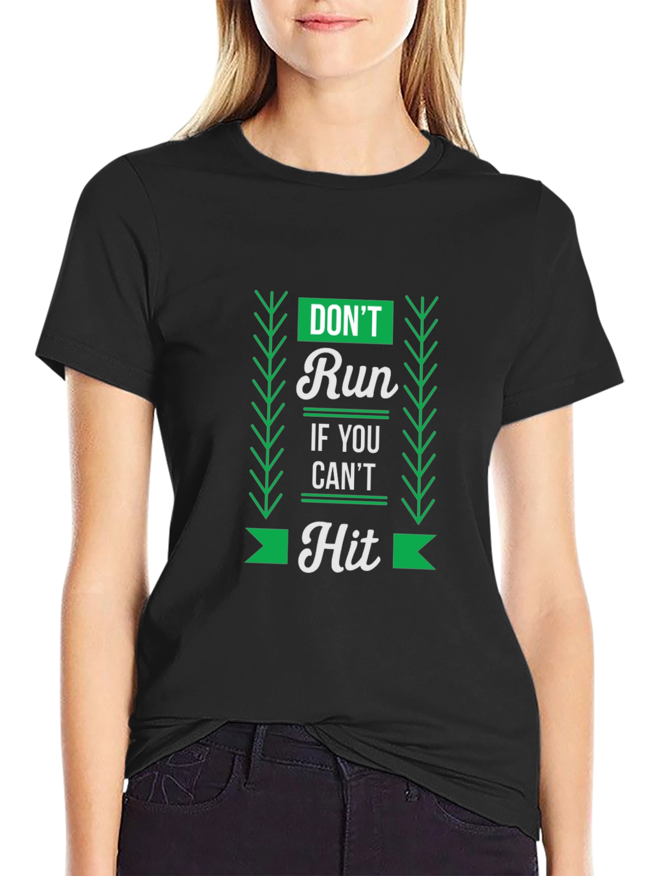 Dont Run If You Cant Hit Graphic Tee